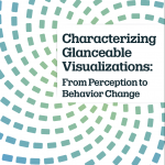 Characterizing Glanceable Visualizations: From Perception to Behavior Change